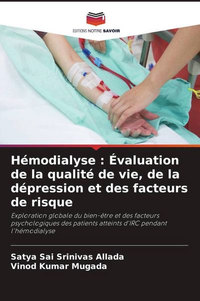 Produktbild: H&eacute;modialyse : &Eacute;valuation de la qualit&eacute; de vie, de la d&eacute;pression et des facteurs de risque