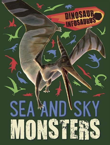 Produktbild: Woolley, K: Dinosaur Infosaurus: Sea and Sky Monsters