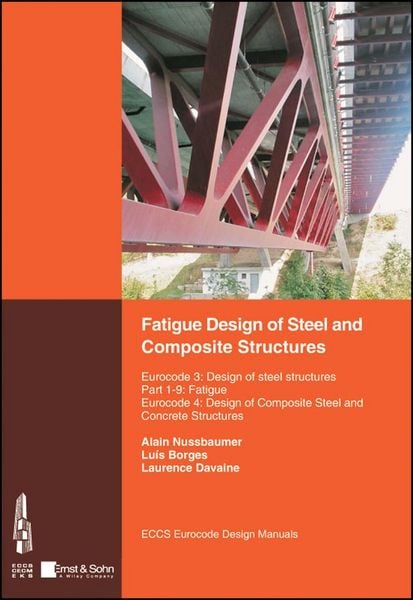Produktbild: Fatigue Design of Steel and Composite Structures