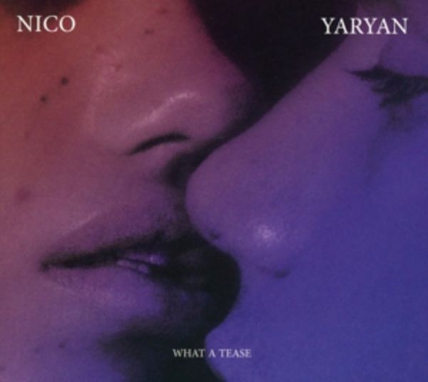 What A Tease - Nico Yaryan, CD