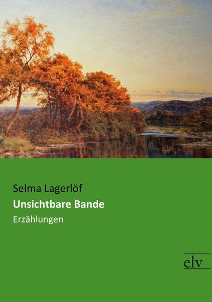 Unsichtbare Bande, Taschenbuch von Selma Lagerlöf, Europäischer Literaturverlag, 9783959092869
