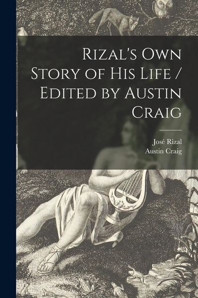 Produktbild: Rizal's Own Story of His Life / Edited by Austin Craig