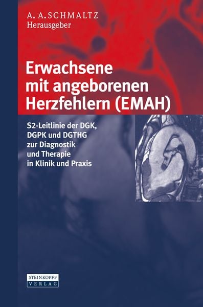 Erwachsene mit angeborenen Herzfehlern (EMAH), Gebundene Ausgabe von Achim A. Schmaltz, Steinkopff, 978-3-7985-1832-2