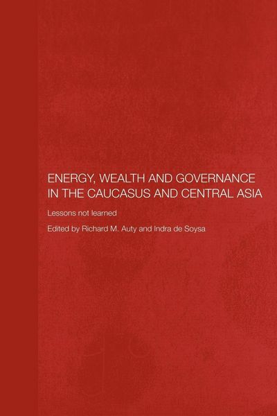 Produktbild: Energy, Wealth and Governance in the Caucasus and Central Asia