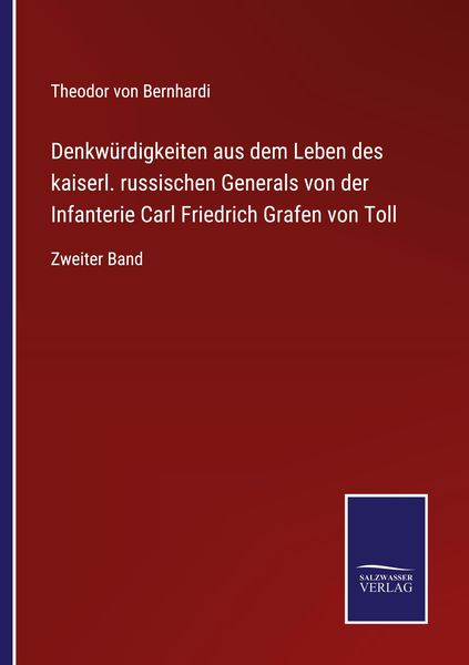 Produktbild: Denkw&uuml;rdigkeiten aus dem Leben des kaiserl. russischen Generals von der Infanterie Carl Friedrich Grafen von Toll