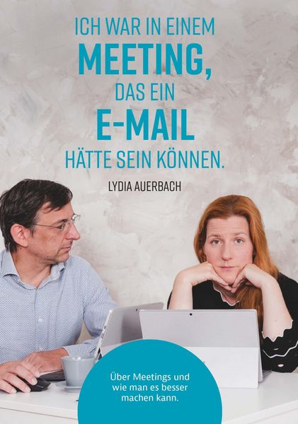 Produktbild: Ich war in einem Meeting, das ein E-Mail h&auml;tte sein k&ouml;nnen.