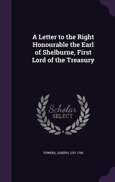 Produktbild: A Letter to the Right Honourable the Earl of Shelburne, First Lord of the Treasury
