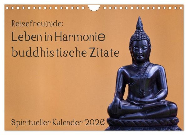 Produktbild: Reisefreu(n)de: Leben in Harmonie - buddhistische Zitate (Wandkalender 2026 DIN A4 quer), CALVENDO Monatskalender