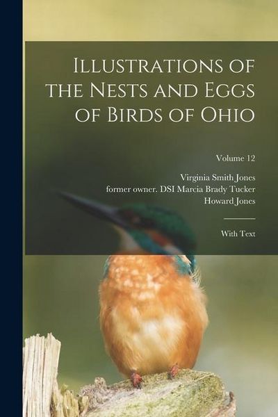 Produktbild: Illustrations of the Nests and Eggs of Birds of Ohio: With Text; Volume 12