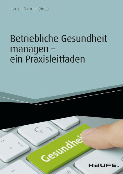 Produktbild: Betriebliche Gesundheit managen - ein Praxisleitfaden