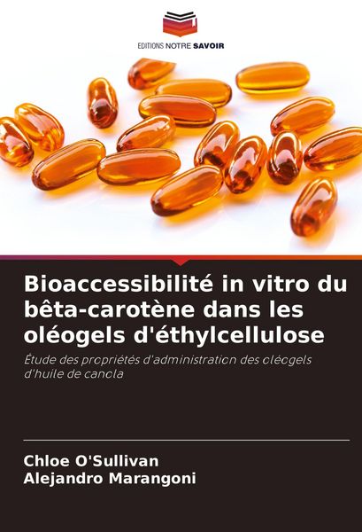 Produktbild: Bioaccessibilit&eacute; in vitro du b&ecirc;ta-carot&egrave;ne dans les ol&eacute;ogels d'&eacute;thylcellulose
