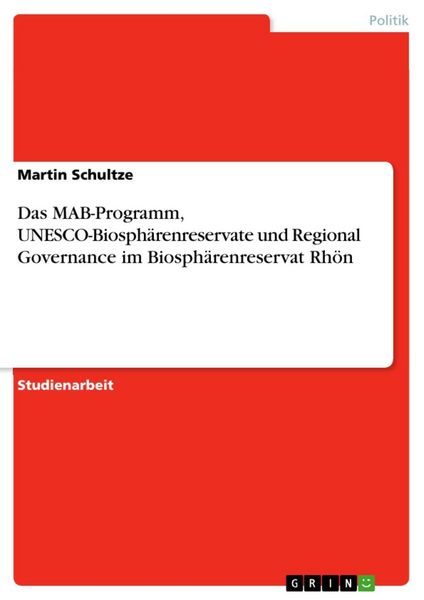Produktbild: Das MAB-Programm, UNESCO-Biosph&auml;renreservate und Regional Governance im Biosph&auml;renreservat Rh&ouml;n