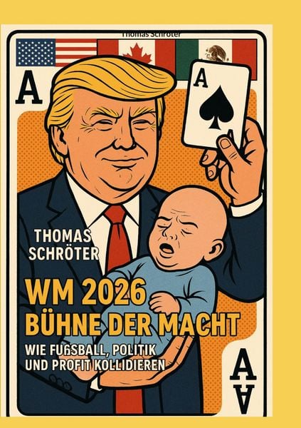 WM 2026 Bühne der Macht, Taschenbuch von Thomas Schröter, BoD – Books on Demand, 978-3-695-19278-6