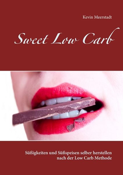 Sweet Low Carb, Taschenbuch von Kevin Meerstadt, BoD – Books on Demand, 9783739213200