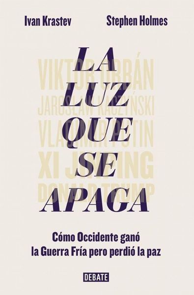 Produktbild: La luz que se apaga : c&oacute;mo Occidente gan&oacute; la Guerra Fr&iacute;a pero perdi&oacute; la paz