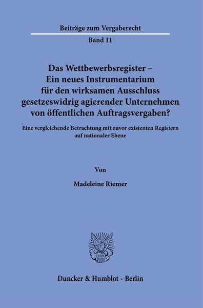 Produktbild: Das Wettbewerbsregister &ndash; Ein neues Instrumentarium f&uuml;r den wirksamen Ausschluss gesetzeswidrig agierender Unternehmen von &ouml;ffentlichen Auftragsvergaben?