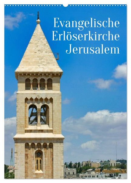 Produktbild: Evangelische Erl&ouml;serkirche Jerusalem (Wandkalender 2027 DIN A2 hoch), CALVENDO Monatskalender