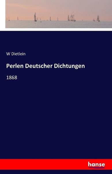 Perlen Deutscher Dichtungen, Taschenbuch von W. Dietlein, Hansebooks, 9783741113291