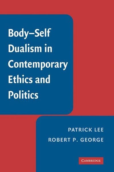 Produktbild: Body-Self Dualism in Contemporary Ethics and Politics