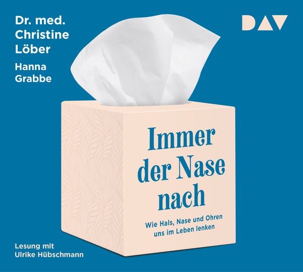 Produktbild: Immer der Nase nach. Wie Hals, Nase und Ohren uns im Leben lenken
