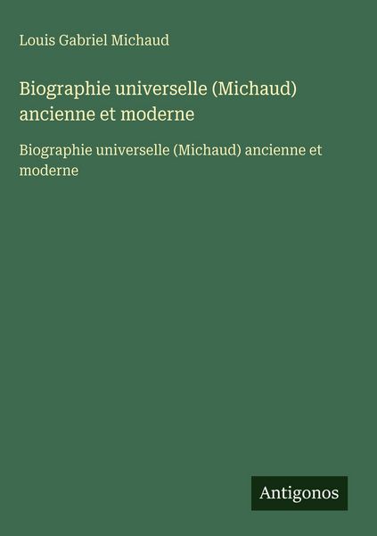 Produktbild: Biographie universelle (Michaud) ancienne et moderne