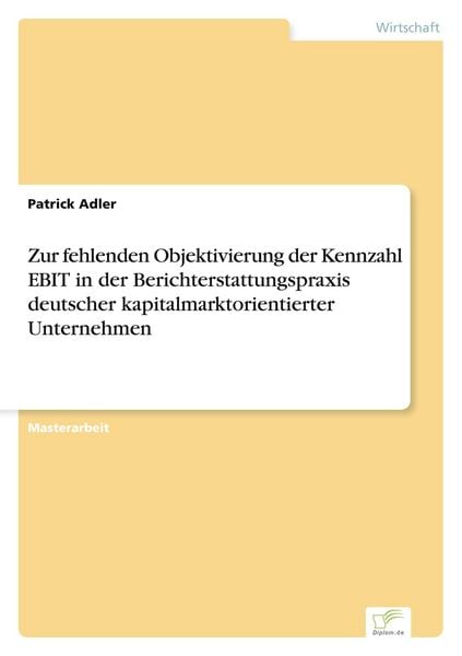 Produktbild: Zur fehlenden Objektivierung der Kennzahl EBIT in der Berichterstattungspraxis deutscher kapitalmarktorientierter Unternehmen