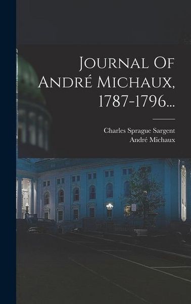 Produktbild: Journal Of Andr&eacute; Michaux, 1787-1796...