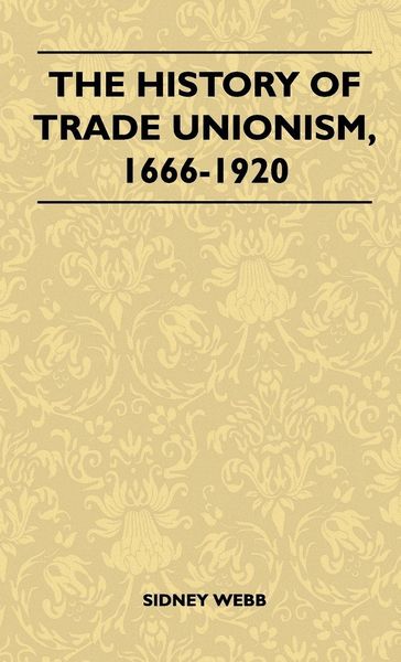 Produktbild: The History Of Trade Unionism, 1666-1920
