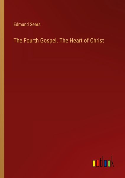 Produktbild: The Fourth Gospel. The Heart of Christ