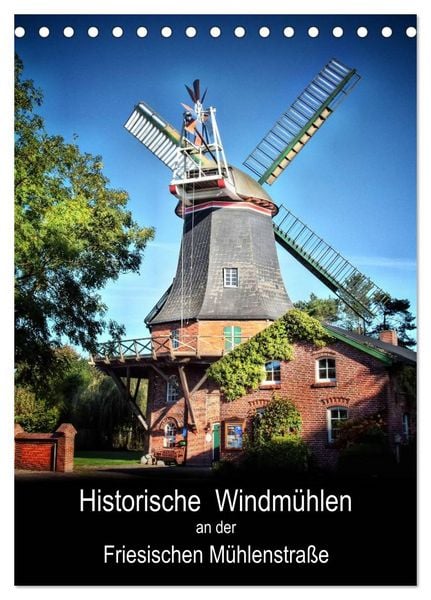 Historische Windmühlen an der Friesischen Mühlenstraße / Geburtstagsplaner (Tischkalender 2026 DIN A5 hoch), CALVENDO Monatskalender