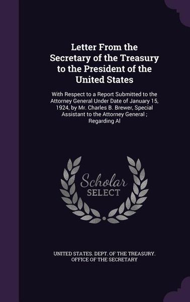Produktbild: Letter From the Secretary of the Treasury to the President of the United States: With Respect to a Report Submitted to the Attorney General Under Date