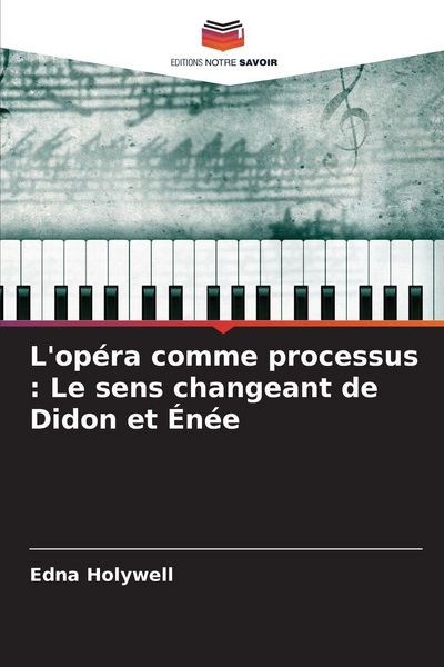 Produktbild: L'op&eacute;ra comme processus : Le sens changeant de Didon et &Eacute;n&eacute;e