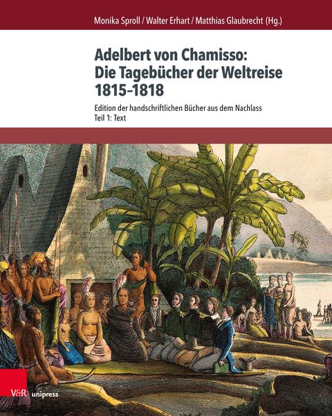 Produktbild: Adelbert von Chamisso: Die Tageb&uuml;cher der Weltreise 1815-1818