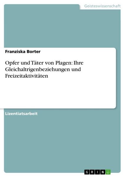 Produktbild: Opfer und T&auml;ter von Plagen: Ihre Gleichaltrigenbeziehungen und Freizeitaktivit&auml;ten