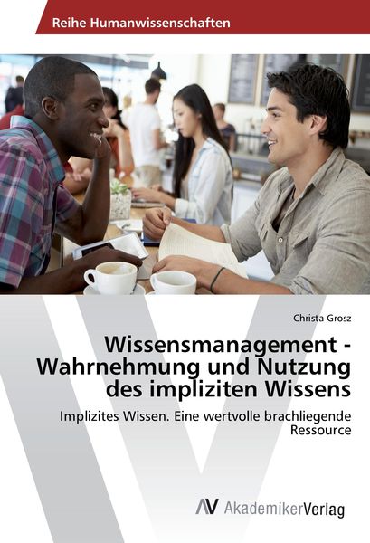 Produktbild: Wissensmanagement -Wahrnehmung und Nutzung des impliziten Wissens
