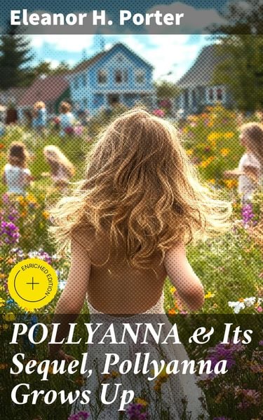 Produktbild: POLLYANNA & Its Sequel, Pollyanna Grows Up