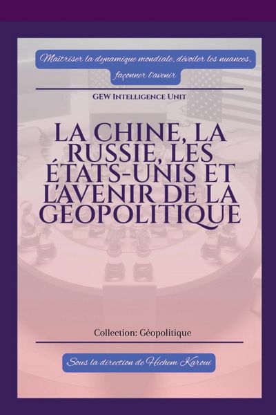Produktbild: La Chine, la Russie, les &Eacute;tats-Unis et l'avenir de la g&eacute;opolitique
