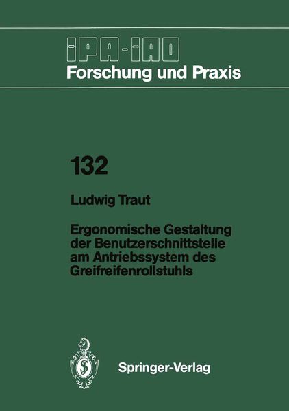 Ergonomische Gestaltung der Benutzerschnittstelle am Antriebssystem des Greifreifenrollstuhls, Taschenbuch von Ludwig Traut, Springer Berlin,