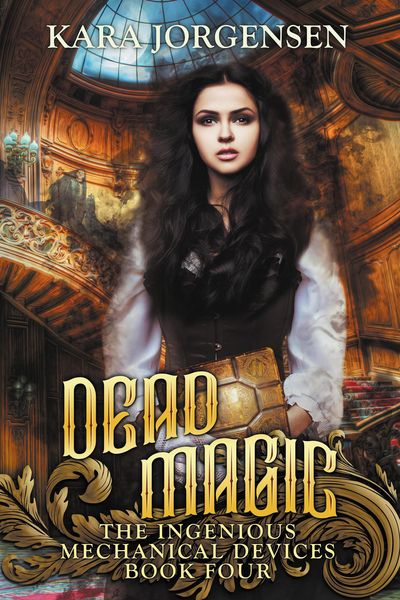 Produktbild: Dead Magic (The Ingenious Mechanical Devices, #4)
