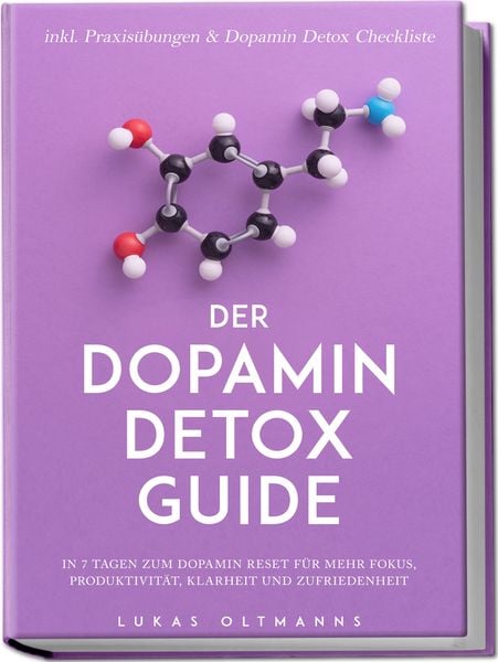 Produktbild: Der Dopamin Detox Guide - In 7 Tagen zum Dopamin Reset f&uuml;r mehr Fokus, Produktiv