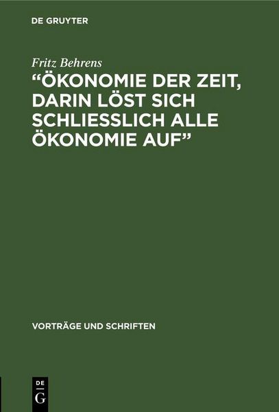 Produktbild: "&Ouml;konomie der Zeit, darin l&ouml;st sich schliesslich alle &Ouml;konomie Auf"