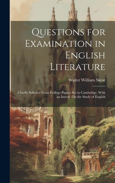 Produktbild: Questions for Examination in English Literature: Chiefly Selected From College-Papers Set in Cambridge. With an Introd. On the Study of English