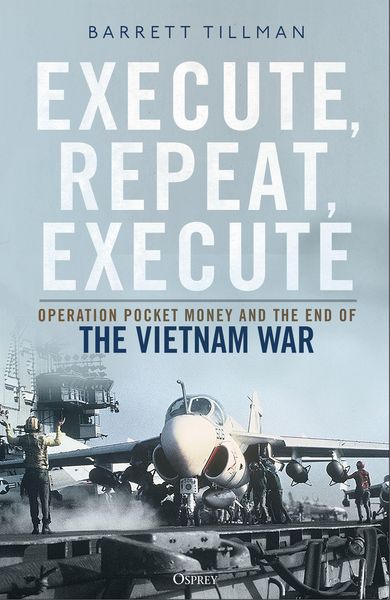 Produktbild: Execute, Repeat, Execute: Operation Pocket Money and the End of the Vietnam War