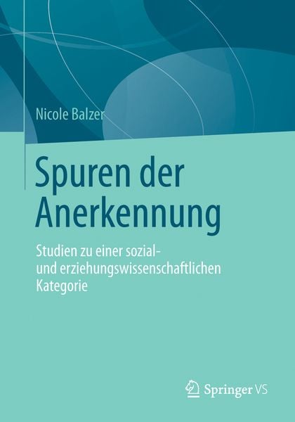 Spuren der Anerkennung, Taschenbuch von Nicole Balzer, Springer Fachmedien Wiesbaden GmbH, 9783658030469