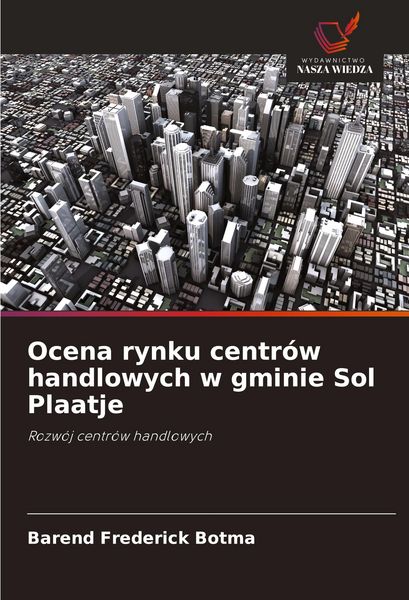 Produktbild: Ocena rynku centr&oacute;w handlowych w gminie Sol Plaatje