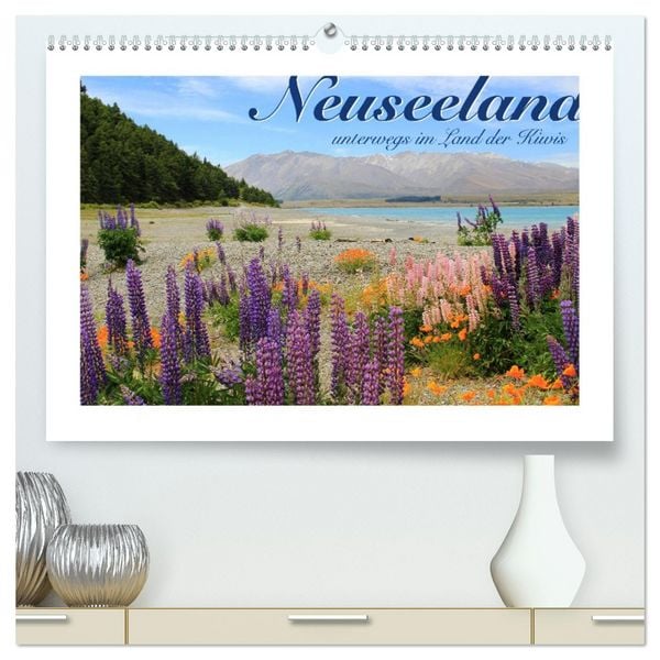 Neuseeland - unterwegs im Land der Kiwis (hochwertiger Premium Wandkalender 2026 DIN A2 quer), Kunstdruck in Hochglanz