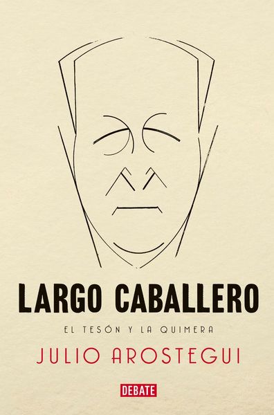 Produktbild: Largo Caballero : el tes&oacute;n y la quimera