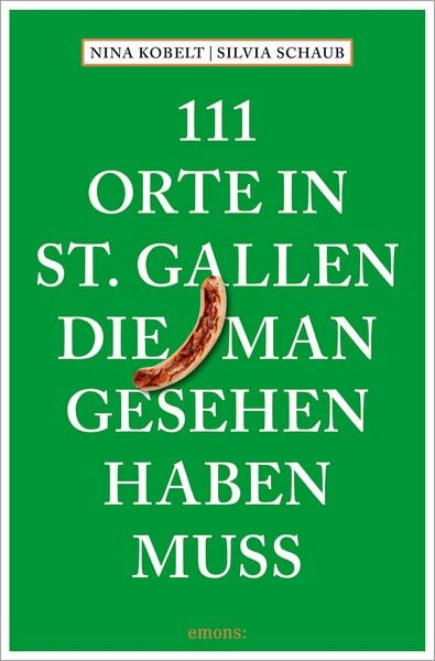 Produktbild: 111 Orte in St. Gallen, die man gesehen haben muss