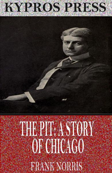 Produktbild: The Pit: A Story of Chicago
