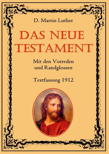 Produktbild: Das Neue Testament. Mit den Vorreden und Randglossen. Textfassung 1912.